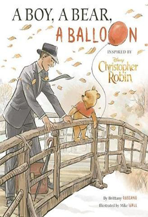 A Boy, A Bear, A Balloon by Brittany Rubiano & Mike Wall