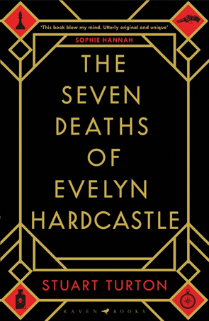 The Seven Death of Evelyn Hardcastle by Stuart Turton