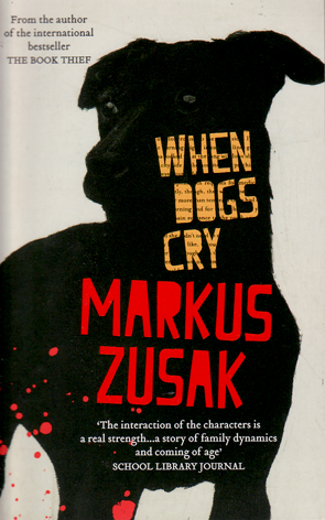 When Dog Cry by Mark Zusak