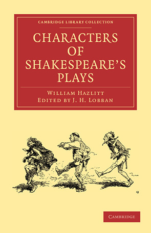 Characters of Shakespeares Plays by William Hazlitt