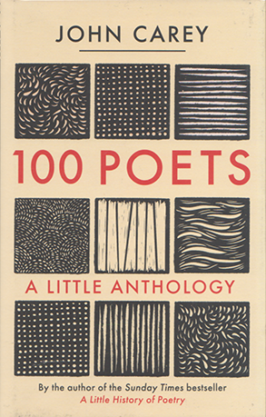 100 Poets: A Little Anthology by John Carey