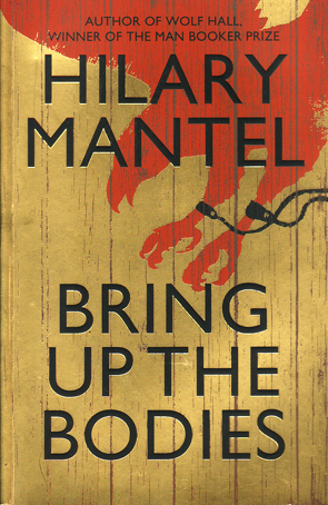 Bring Up The Bodies by Hilary Mantel
