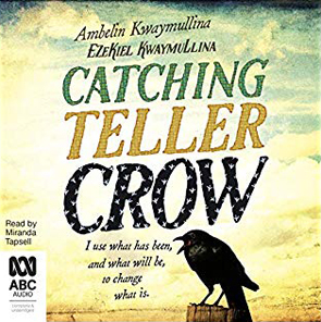 Catching Teller Crow by Ambelin Kwaymullina & Ezekiel Kwaymullina
