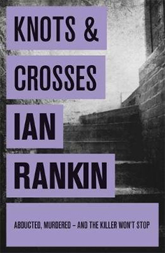 Knotts and Crosses by Ian Rankin