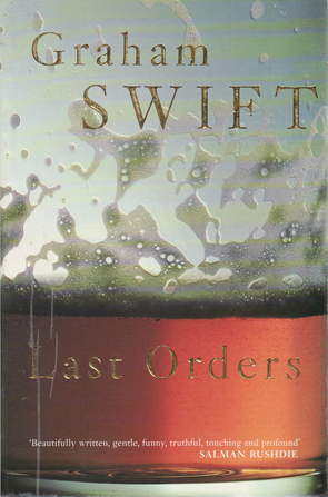 Last Orders by Graham Swift