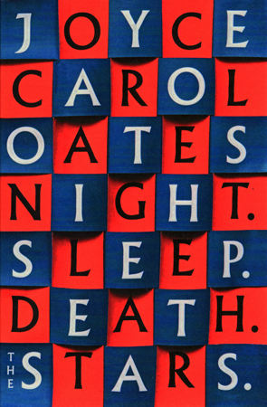 Night. Sleep. Death. The Stars. by Joyce Carol Oates