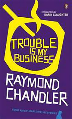 Trouble is My Business by Raymond Chandler