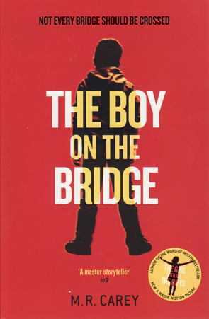 The Boy on the Bridge by M.R.Carey