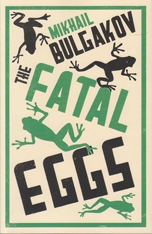 The Fatal Eggs by Mikhail Bulgakov