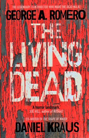 The Living Dead by George Romero and Daniel Kraus