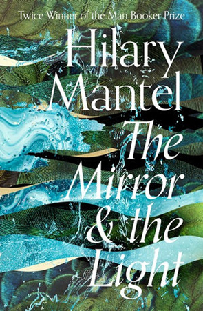 The Mirror and the Light by Hilary Mantel