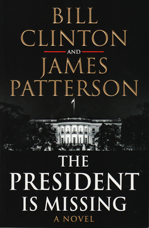 The President is Missing by Bill Clinton and James Patterson