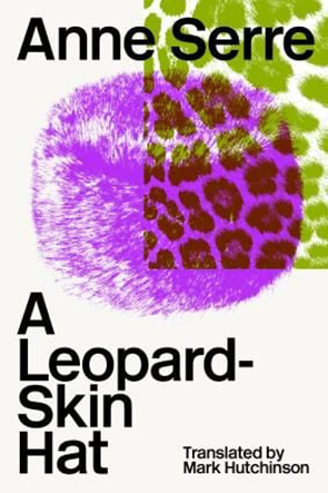 A Leopard Skin Hat by Anne Serre