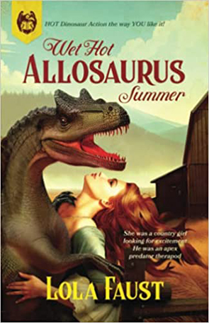 Wet Hot Allosaurus Summer by Lola Faust
